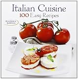 Italian cuisine : 100 easy recipes
