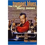 Trumpet Blues: The Life of Harry James book cover