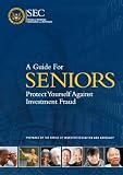 A Guide for Seniors: Protect Yourself Against Investment Fraud