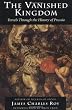 The Vanished Kingdom: Travels Through The History Of Prussia