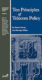 Ten Principles of Telecom Policy (Legislative Principles Series, Number 5)