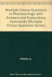 Multiple choice questions in pharmacology : with answers and explanatory comments