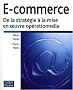 E-commerce : De la strat�gie � la mise en oeuvre op�rationnelle