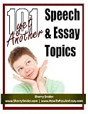 Yet Another 101 Speech & Essay Topics (101 Speech & Essay Topics: from www.HowToPassAnEssay.com)