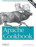 Apache Cookbook: Solutions and Examples for Apache Administration (Cookbook)
