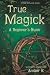 True Magick: 2nd Edition