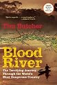 Blood River: The Terrifying Journey Through The World's Most Dangerous Country