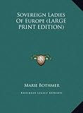 Sovereign Ladies Of Europe (LARGE PRINT EDITION)