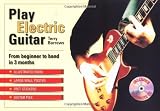 Play Electric Guitar: From Beginner to Band in 3 Months