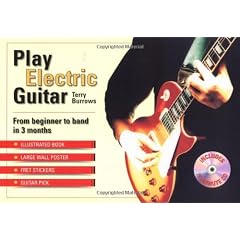 Play Electric Guitar: From Beginner to Band in 3 Months [With CD]
