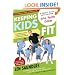 Keeping Kids Fit: A Family Plan for Raising Active, Healthy Children