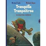 Tranquilla Trampeltreu, die beharrliche Schildkr�tevon "Michael Ende"