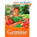 Gem�se: Die besten Arten aus eigenem Anbau