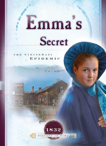 Emma's Secret: The Cincinnati Epidemic (Sisters in Time Book 9)