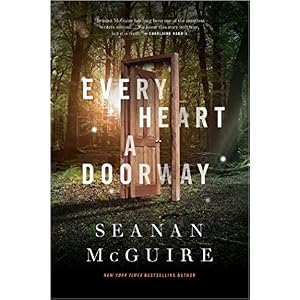 Every Heart a Doorway by Seanan McGuire