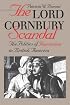 The Lord Cornbury Scandal: The Politics of Reputation in British America (Published for the Omohundro Institute of Early American History & Culture)
