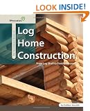 The Illustrated Guide to Log Home Construction - From Log Shell to Finished Home