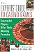 Books : The Expert's Guide To Casino Games: Expert Gamblers Offer Their Winning Formulas