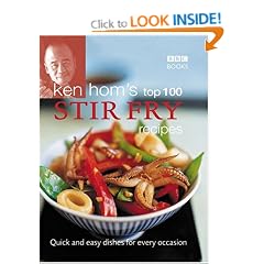 Ken Hom's Top 100 Stir Fry Recipes (BBC Books' Quick & Easy Cookery)
