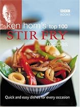 Ken Hom's Top 100 Stir-fry Recipes (BBC Books' Quick & Easy Cookery)