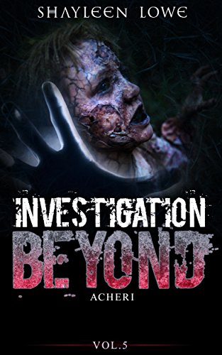 Investigation Beyond : Acheri (Book #5): (investigation mystery,thrillers mysteries best sellers new,investigation beyond,detective kim stone crime thriller,galileo ... best sellers new,investigation beyond)), by Shayleen Lowe