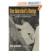 One Marshal's Badge: A Memoir of Fugitive Hunting, Witness Protection, and the U.S. Marshals Service