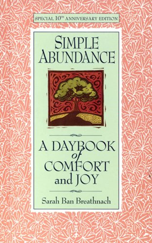 Simple Abundance: A Daybook of Comfort of Joy