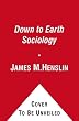 Down to Earth Sociology: 15th Edition: Introductory Readings, Fifteenth Edition