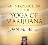 An Introduction to the Yoga of Marijuana