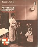 Alive and well : medicine and public health, 1830 to the present day