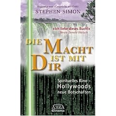 Die Macht ist mit Dir. Spirituelles Kino - Hollywoods neue Botschaften: Spirituelles Kino - Hollywoods neue Botschaften. Mit Filmregister, Namensregister und Filmlexikon!