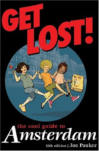  Joe Pauker's Get Lost! the Cool Guide to Amsterdam (Get Lost: The Cool Guide to Amsterdam)
