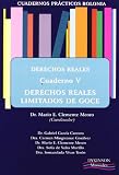 Cuadernos Practicos Bolonia Derechos Reales V / Bolonia practical notebooks Real rights: Derecho Reales Limitados De Goce / Limited Real Right of Enjoyment (Spanish Edition)