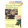 Trauma Through a Child's Eyes: Awakening the Ordinary Miracle of Healing