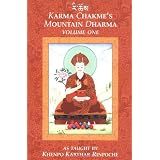 Karma Chakme's Mountain Dharma: Volume Oneby Khenpo Ringpoche