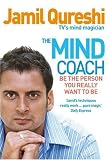 The Mind Coach
 Be the Person You Really Want to be
 Be the Person You Really Want to Be,
Jamil Qureshi