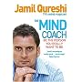 The Mind Coach: Be the Person You Really Want to be