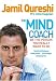 The Mind Coach: Be the Person You Really Want to be: Be the Person You Really Want to Be