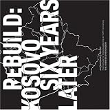 Rebuild: Kosovo 6 Years Later
