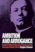 Ambition and Arrogance: Cardinal William O'Connell of Boston and the American Catholic Church