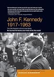 John F. Kennedy: 1917-1963 By Four-Time Academy Award Winner