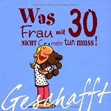 Produkt-Bild: Geschafft! Was Frau mit 30 nicht mehr tun muss!