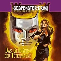 Gespensterkrimi - Folge 6: Das Geheimnis der Totenmaske.  H�rspiel