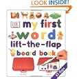 My First Word Lift-the-Flap Board Book by DK Publishing and Dorling Kindersley Publishing