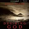 Desiring God: Meditations of A Christian Hedonist