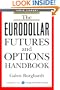 The Eurodollar Futures and Options Handbook (McGraw-Hill Library of Investment and Finance)