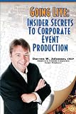 Going Live: Insider Secrets to Corporate Event Production