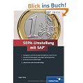 SEPA-Umstellung mit SAP: Hintergr�nde und Anforderungen der Single Euro Payments Area. Detaillierte Darstellung der notwendigen SAP-Komponenten. Best Practices f�r Ihr SEPA-Projekt (SAP PRESS)