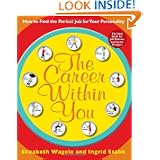 The Career Within You: How to Find the Perfect Job for Your Personality'