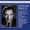Gottlob Frick, Vol. 2: Arien, Szenen und Lieder